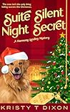 Suite Silent Night Secret by Kristy T. Dixon