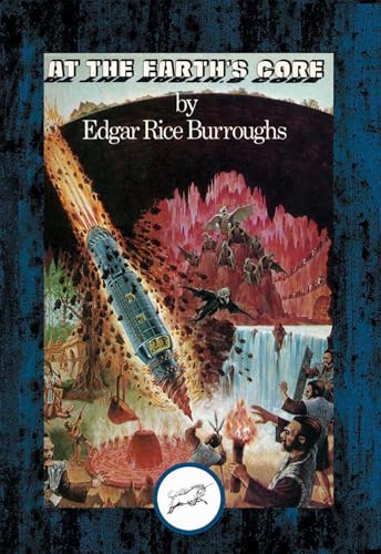 At the Earth's Core: With Linked Table of Contents