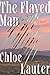 The Flayed Man by Chloe Lauter