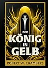 Der König in Gelb...