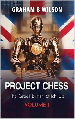 Project Chess. The Great British Stitch Up : Volume 1 (Kindle Edition)