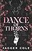 Dance of Thorns: Alternate Cover Print Edition