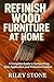 Refinish Wood Furniture at ...