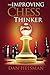 The Improving Chess Thinker...
