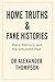 Home Truths & Fake Historie...