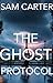 The Ghost Protocol (Silas K...