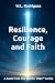 Resilience, Courage and Faith