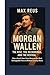 Morgan Wallen: The Rise, th...