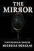 The Mirror by Michelle Douglas The Mirror by Michelle Douglas