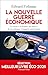 La nouvelle guerre économiq...