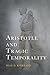 Aristotle and Tragic Tempor...