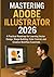 MASTERING ADOBE ILLUSTRATOR...