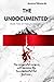 The Undocumented: Book Two ...