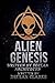 Alien Genesis: Humanity’s H...