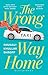 The Wrong Way Home