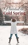 NAVIDAD EN COLD SPRING: Novela navideña en Nueva York con proximidad forzada y nuevas oportunidades (Spanish Edition)