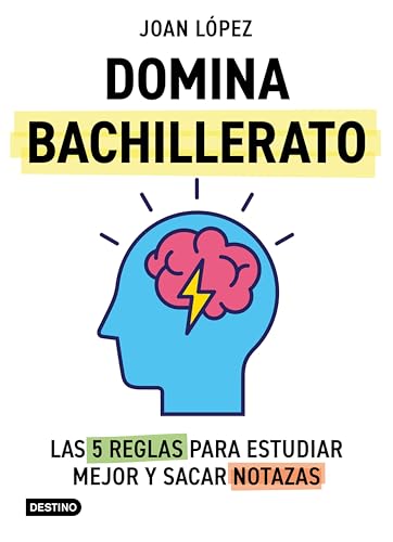 Domina bachillerato. Las 5 reglas para estudiar mejor y sacar notazas (Libros de conocimiento) (Spanish Edition)