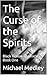 The Curse of the Spirits by Michael Medley