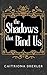 The Shadows that Bind Us