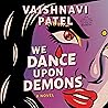 We Dance Upon Demons