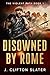 Disowned By Rome by J. Clifton Slater