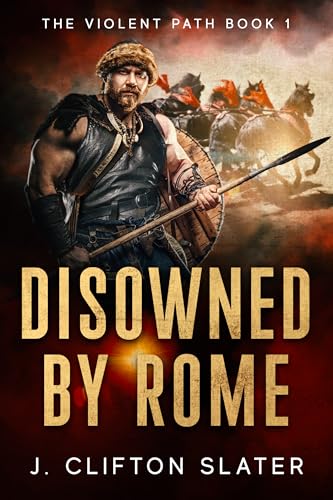 Disowned By Rome (The Violent Path Book 1)