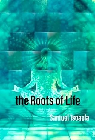 The Roots Of Life: A Guide To Your Spiritual Journey