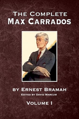 The Complete Max Carrados - Volume I (Kindle Edition)