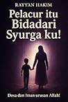 Pelacur Itu Bidadari SyurgaKU!