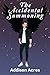 The Accidental Summoning - ...