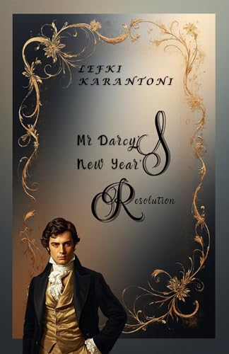 Mr Darcy's New Year's Resolution: A Light-Hearted Festive Regency Romance of Pride and Prejudice (Kindle Edition)