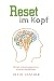 Reset im Kopf: Wie du mit klarer Sprache und neuen mentalen Gewohnheiten alte Glaubenssätze löst und dein Denken neu ausrichtest – wissenschaftlich fundiert und praxisnah. (German Edition)