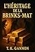 L’héritage de la Brinks-Mat by T K Gannon