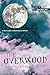The Overwood (Noah Text Edi...