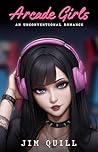 Arcade Girls: An Unconventional Romance
