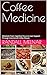 Coffee Medicine  by RANDALL MELNAR