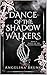 Dance of the Shadow Walkers