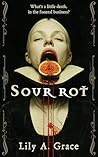Sour Rot: A Gothi...