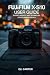 Fujifilm X-S10 User Guide by Eli Carter