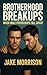 Brotherhood Breakups: When ...