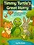 Timmy Turtle's Great Hurry:...
