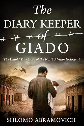 The Diary Keeper of Giado: The Untold True Story of the North African Holocaust (Kindle Edition)