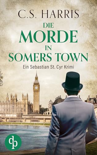 Die Morde in Somers Town | Der fesselnde historische Krimi im düsteren Regency London (Sebastian St. Cyr-Reihe 15) (German Edition)