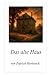 Das alte Haus by Patrick Hertweck