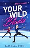 Your Wild Blades:...