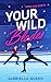 Your Wild Blades: MM Eiskunstlauf Sports Romance (German Edition)