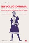 ¡Revolucionaria!:...
