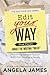Edit Your Way by Angela James Edit Your Way by Angela James