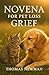 Novena for Pet Loss Grief: ...