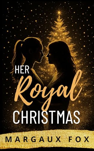 Her Royal Christmas: A Sapphic Christmas Special from the Her Royal Bodyguard Series (Kindle Edition)